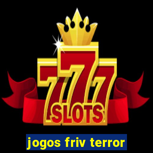 jogos friv terror
